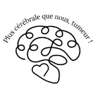 Logo de l'association Plus cérébrale que nous Tumeur