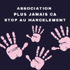 Logo of the association Plus jamais ça stop au harcèlement