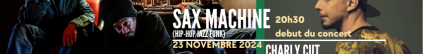 SAX MACHINE ET CHARLY CUT