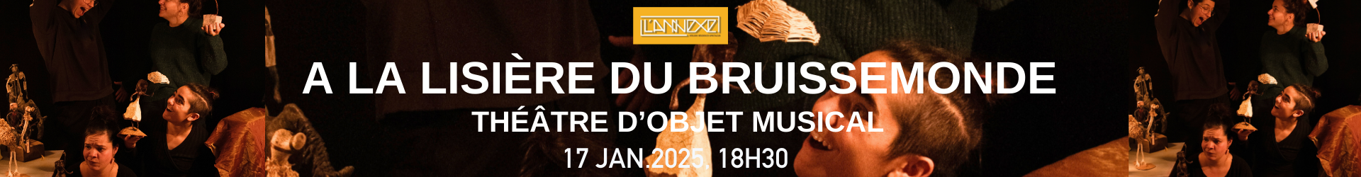 SPECTACLE À LA LISIÈRE DU BRUISSEMONDE - 17 JANV.18h30 (45min)