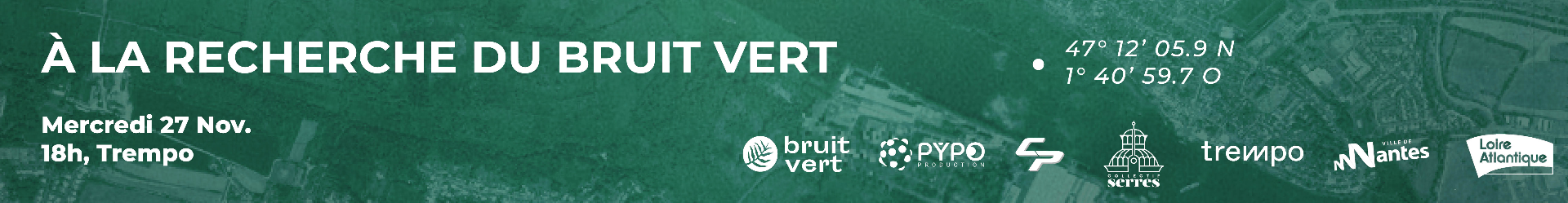 CARTE BLANCHE TREMPO : A la recherche du bruit vert