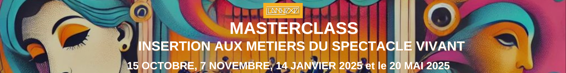 MASTERCLASS - INSERTION VERS LES METIERS DU SPECTACLE VIVANT