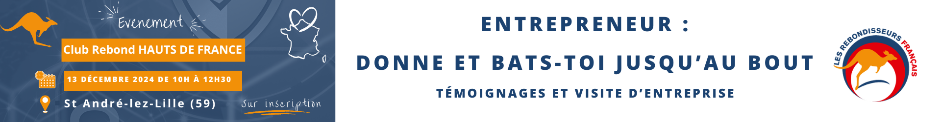 Club Hauts-de-France - Entrepreneur: Donne et bats-toi jusqu’au bout Témoignages