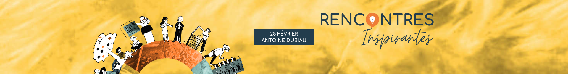 25 février - Rencontre Inspirante avec Antoine Dubiau